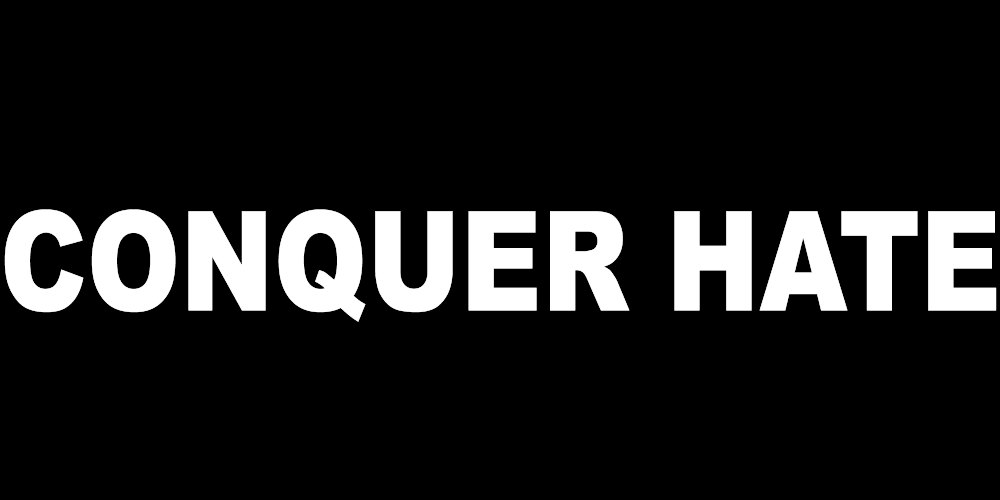 CONQUER HATE