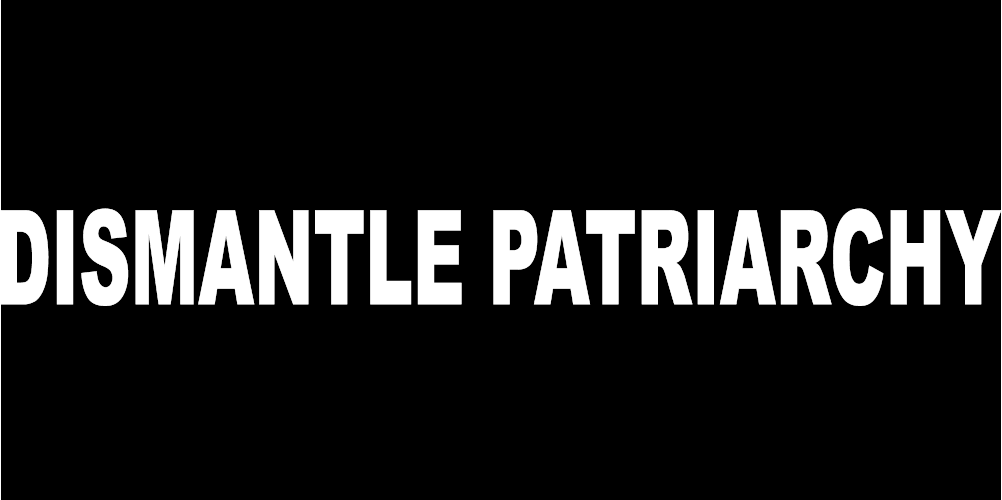 DISMANTLE PATRIARCHY