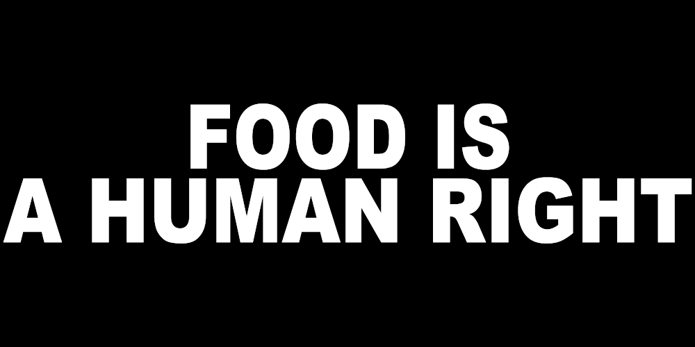 FOOD IS A HUMAN RIGHT