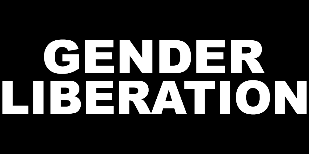 GENDER LIBERATION