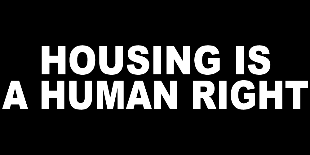 HOUSING IS A HUMAN RIGHT