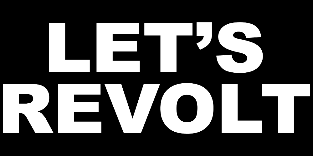 LETS REVOLT