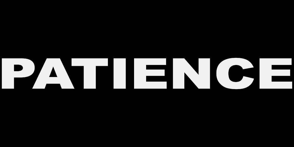 PATIENCE