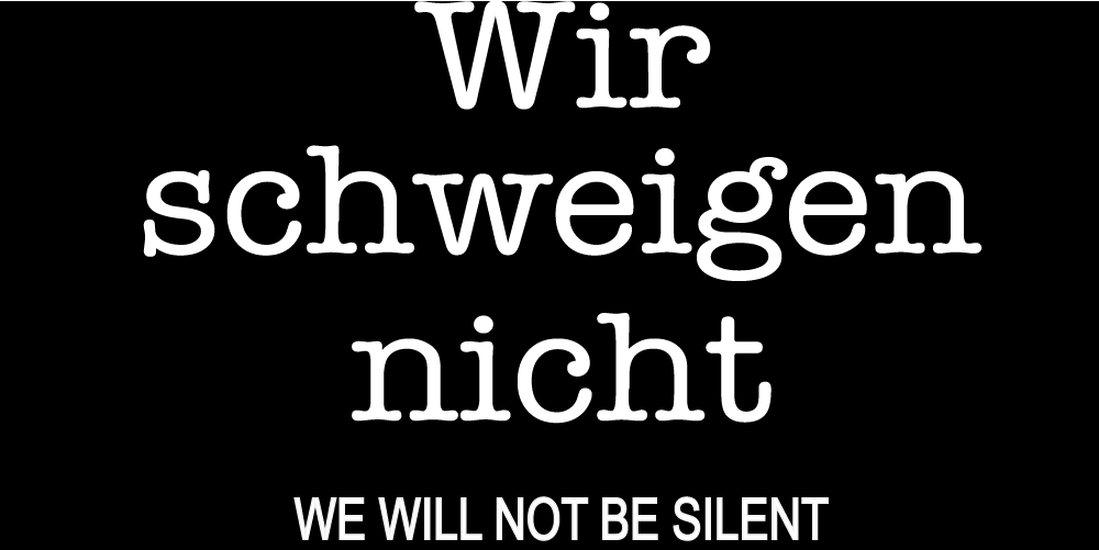 WE WILL NOT BE SILENT / GERMAN