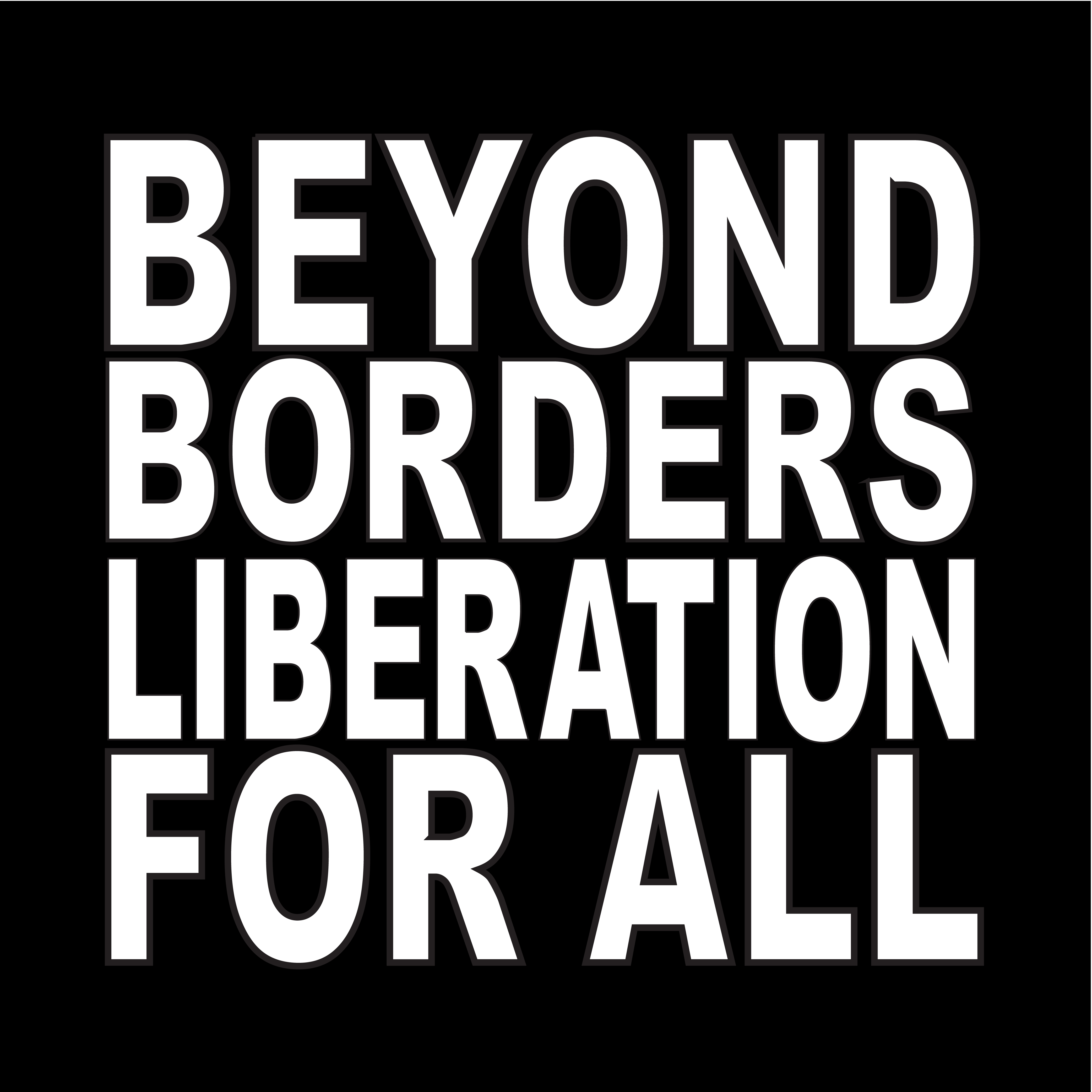 Beyond Borders Liberation for All