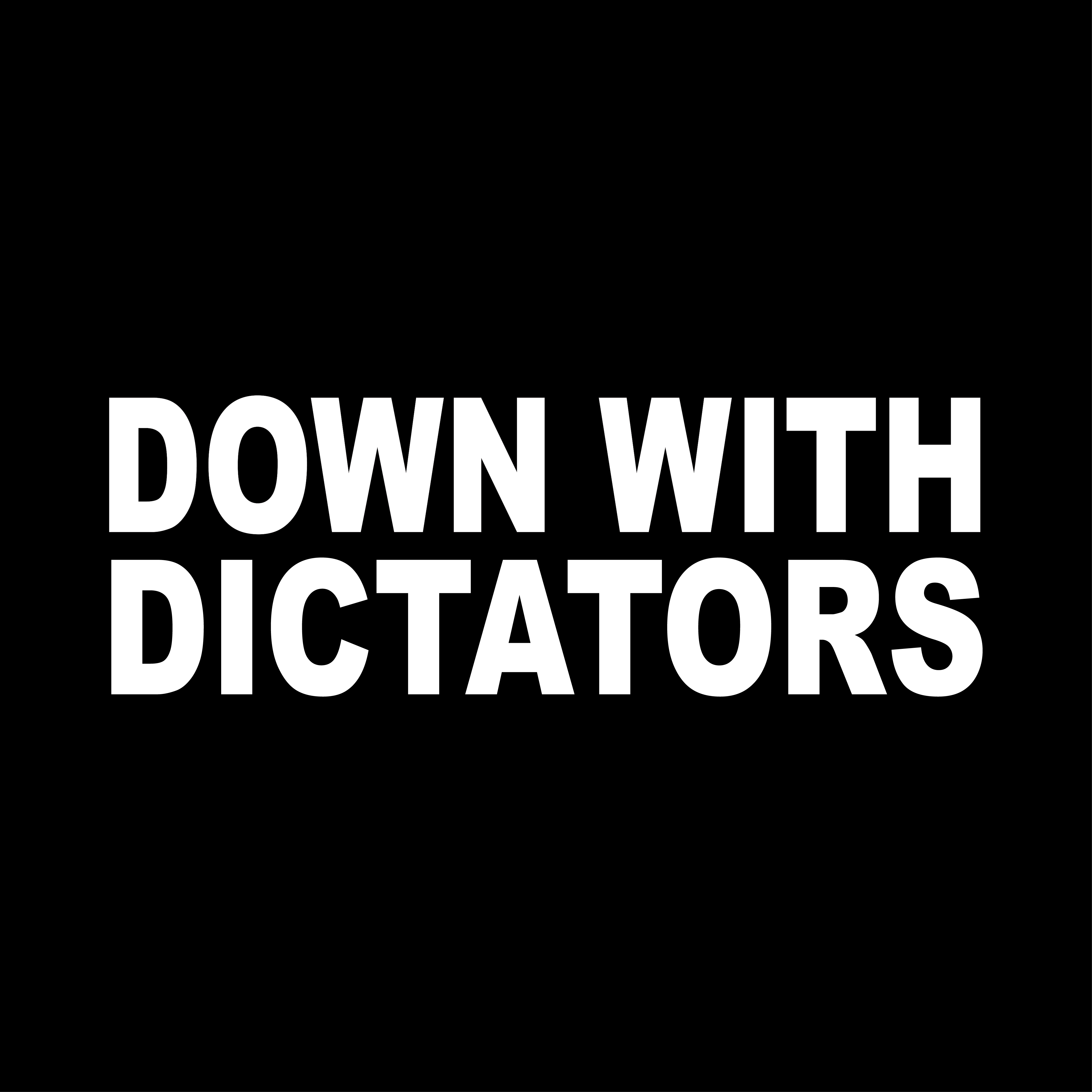 Down with Dictators