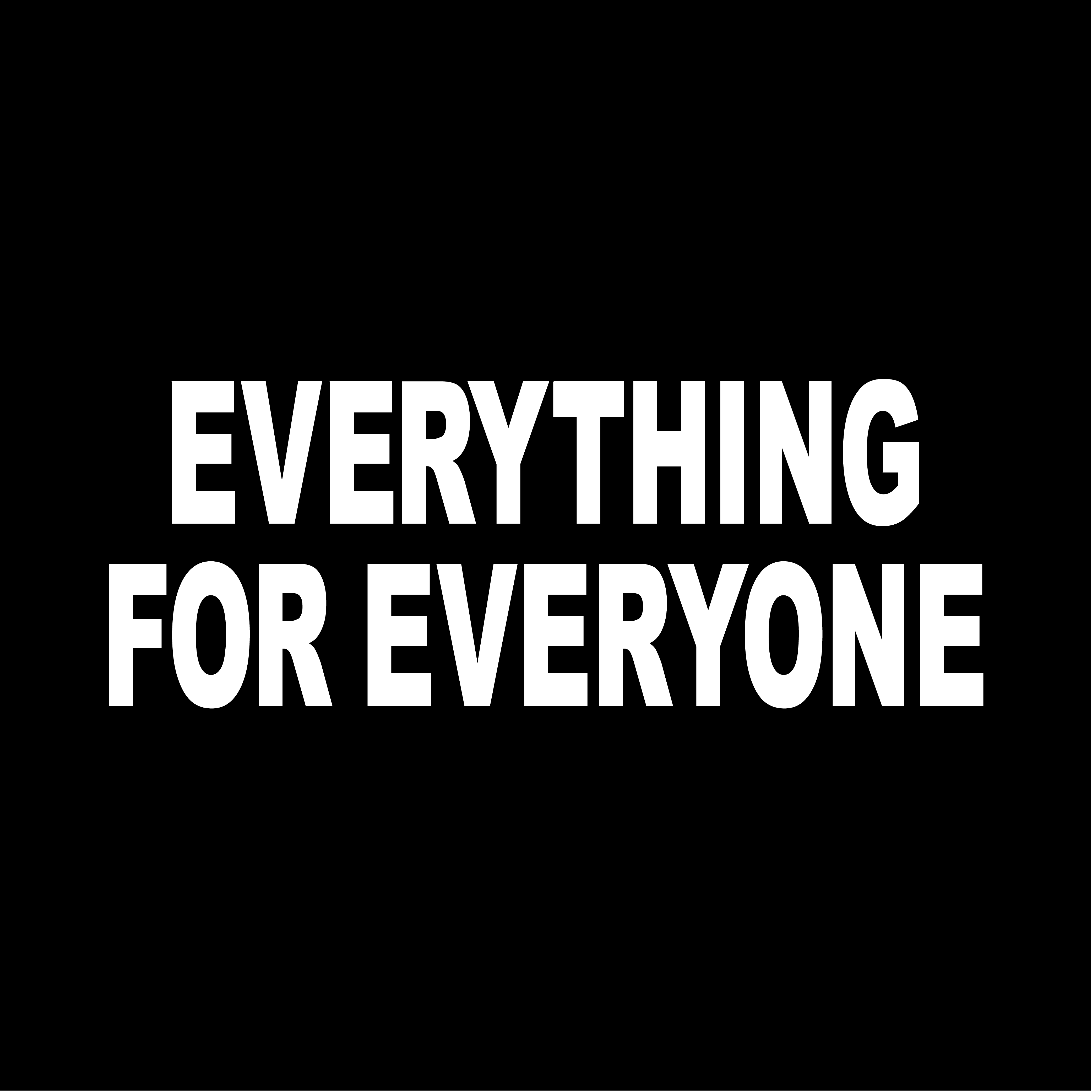 Everything for Everyone