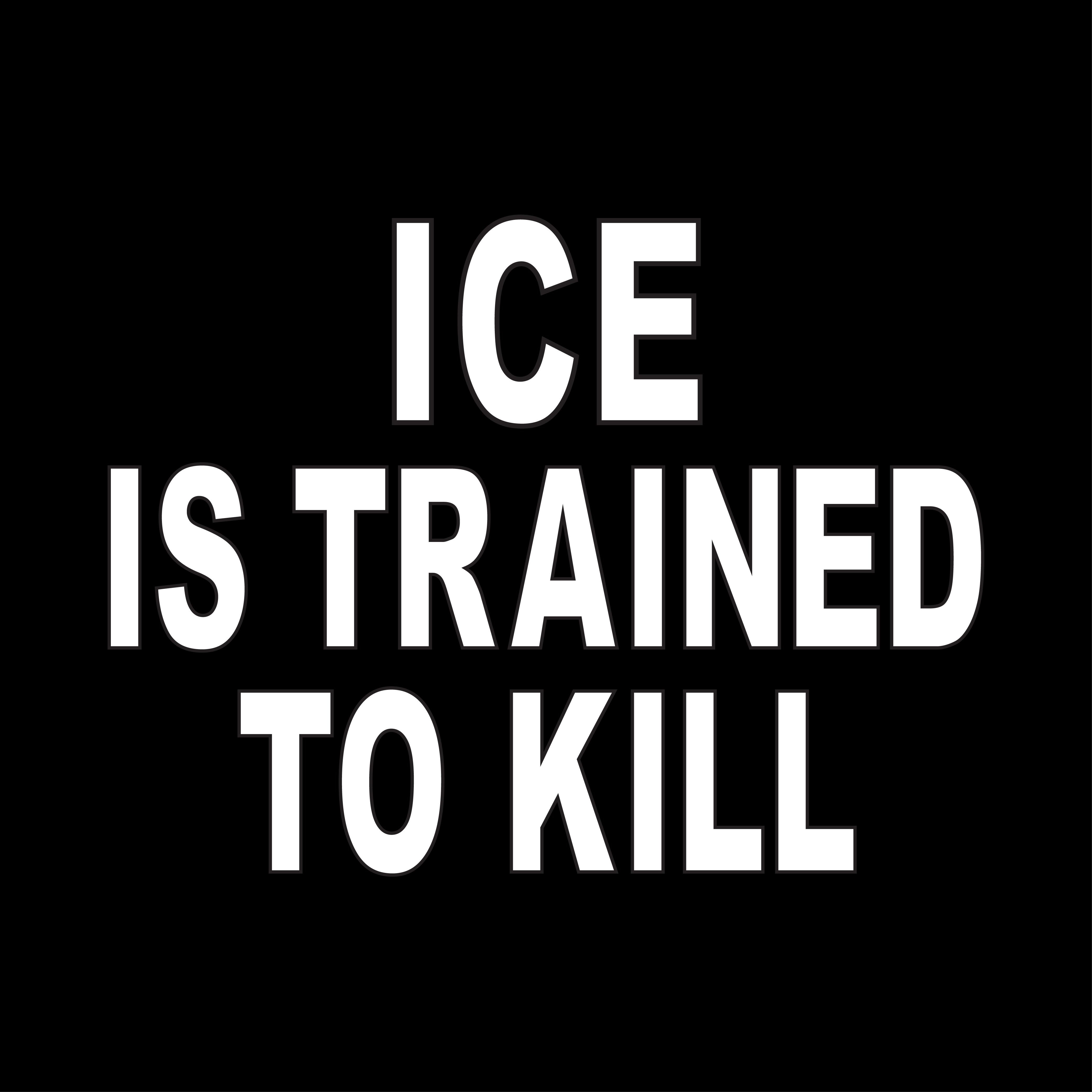 Ice Is Trained to Kill