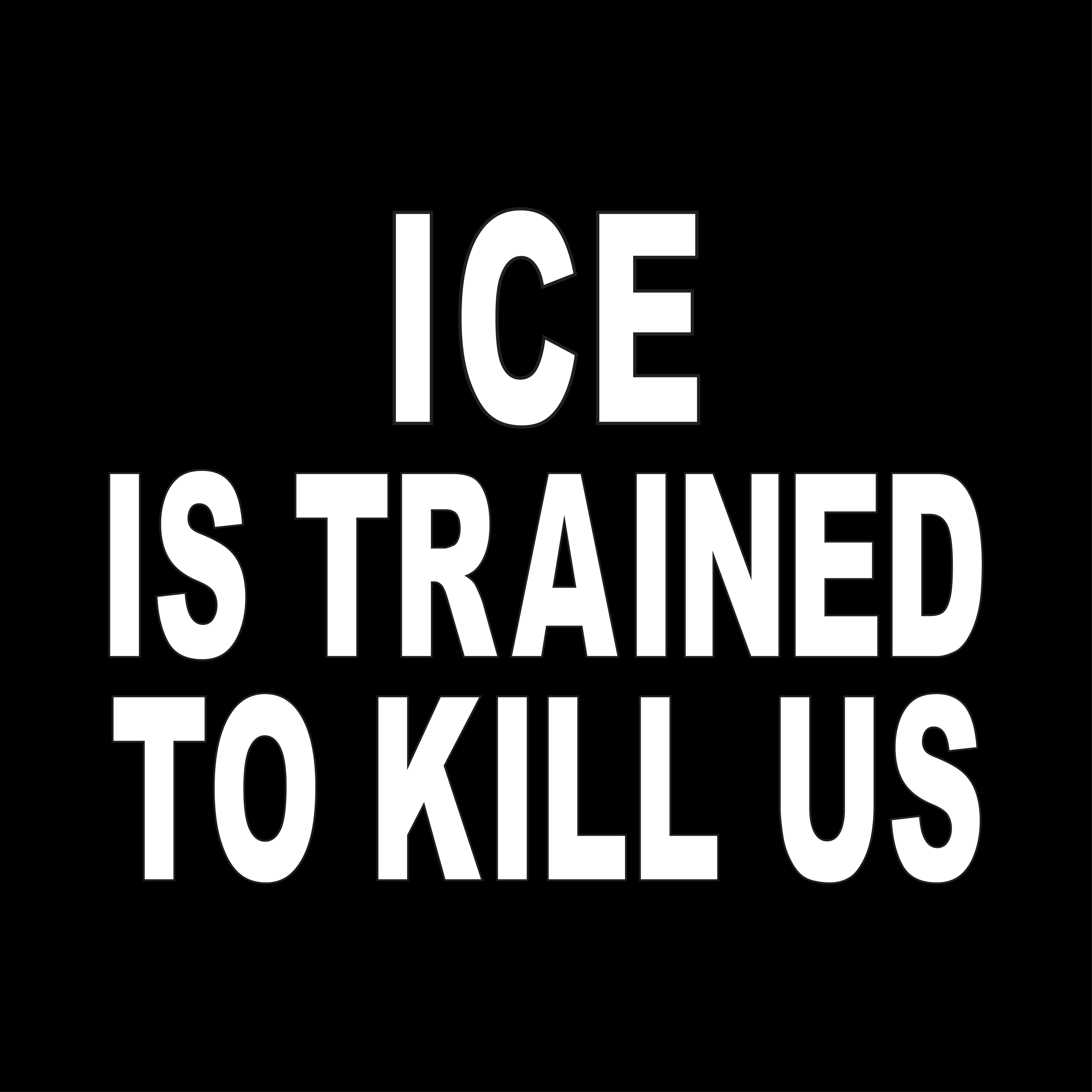 Ice Is Trained to Kill Us