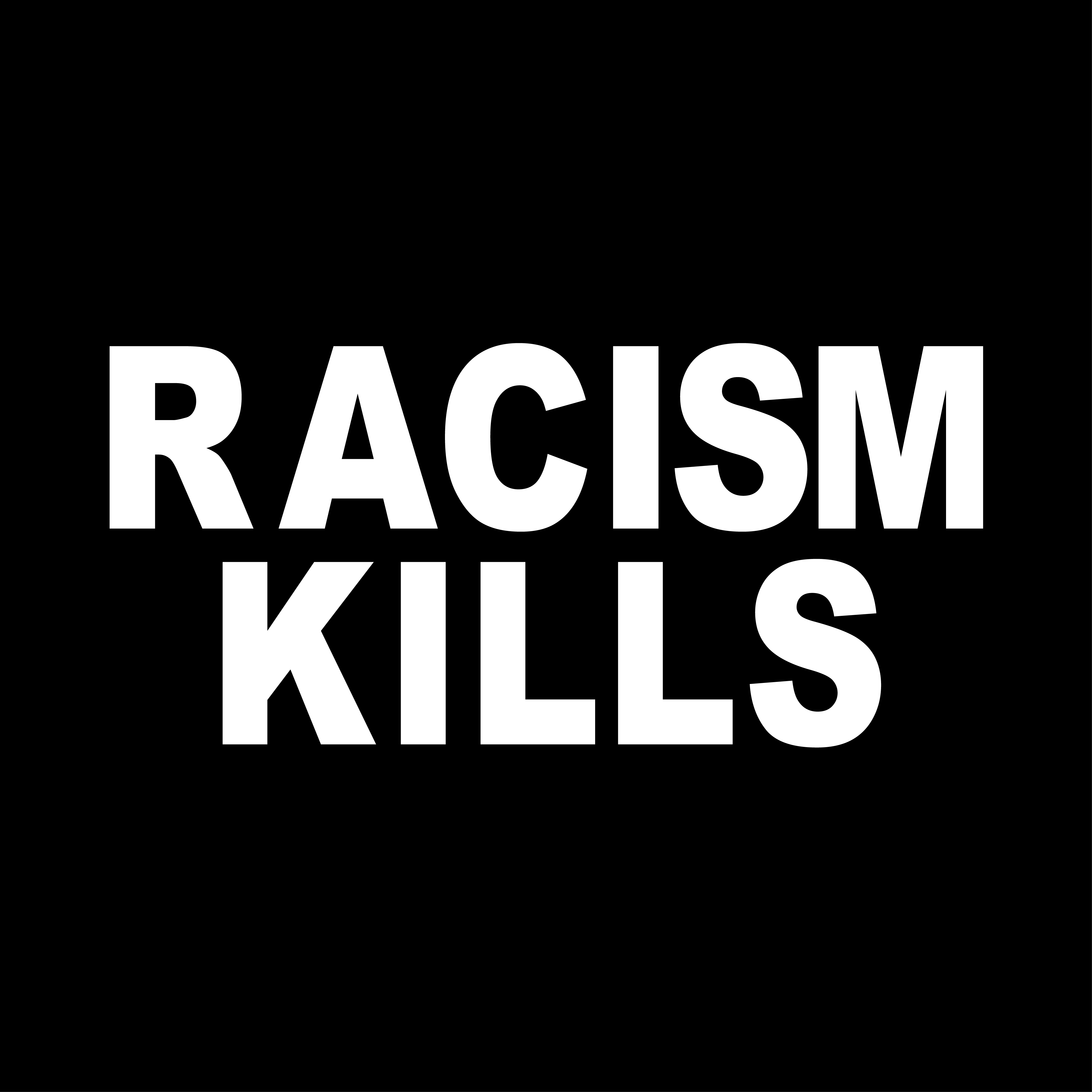 Racism Kills