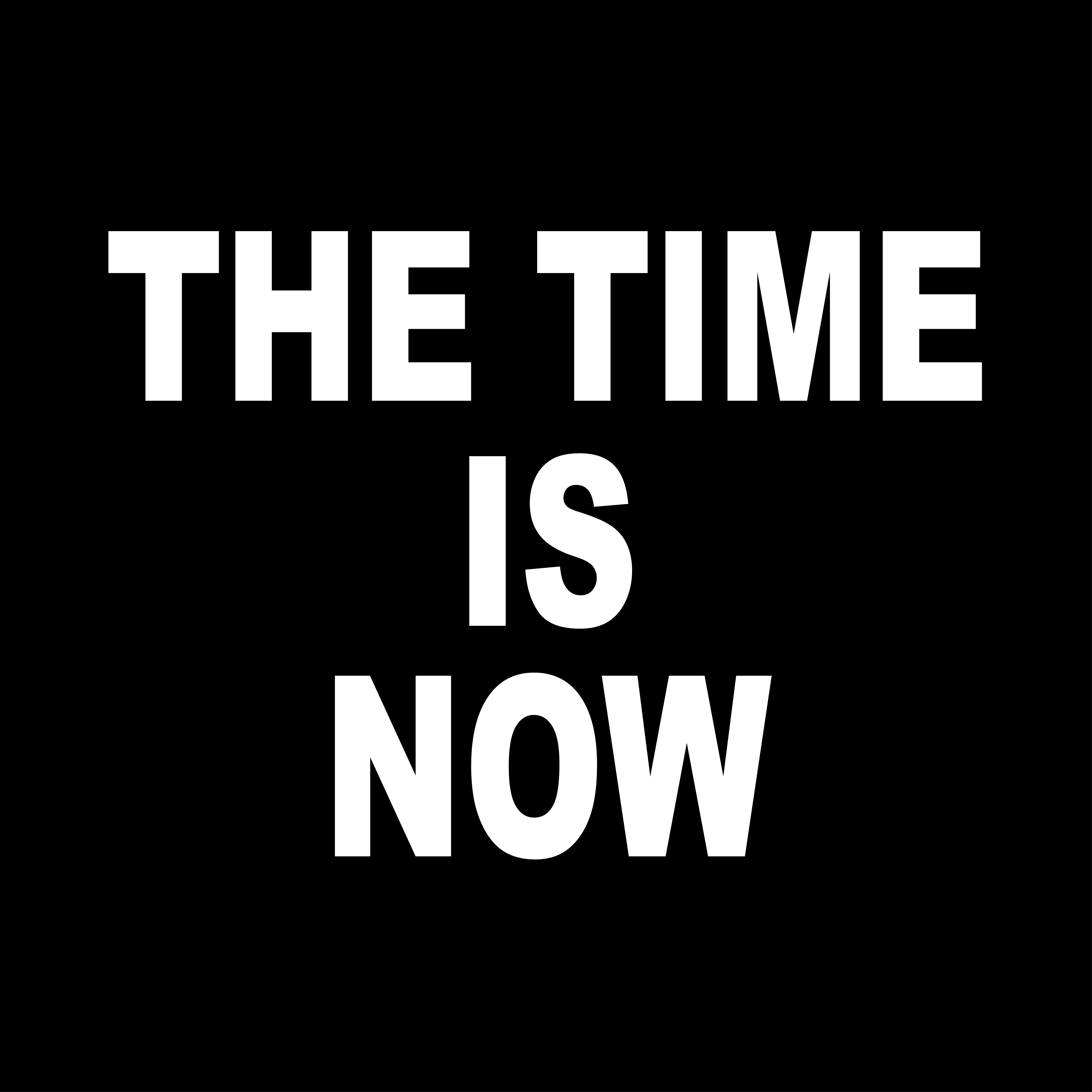 The Time Is Now
