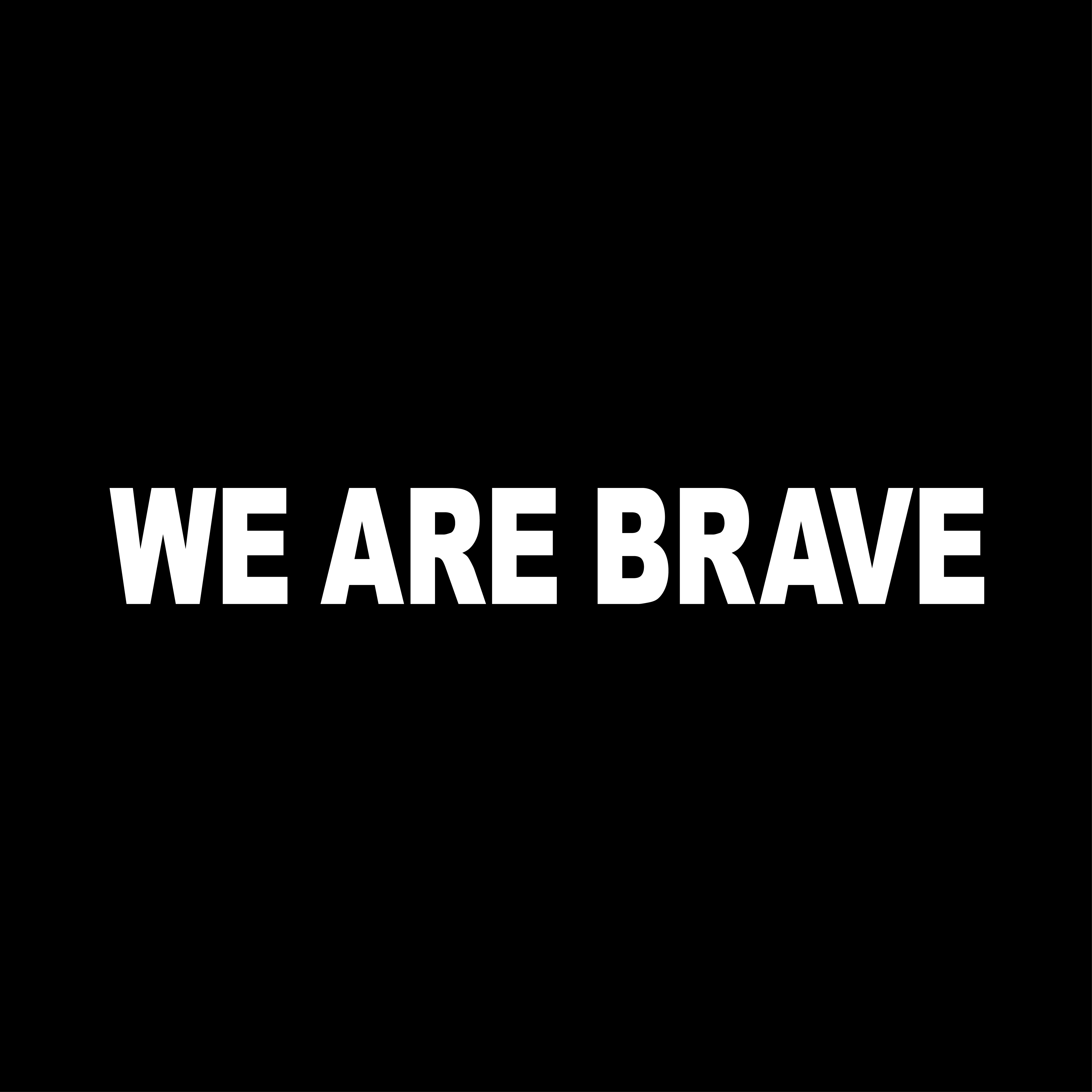 We Are Brave
