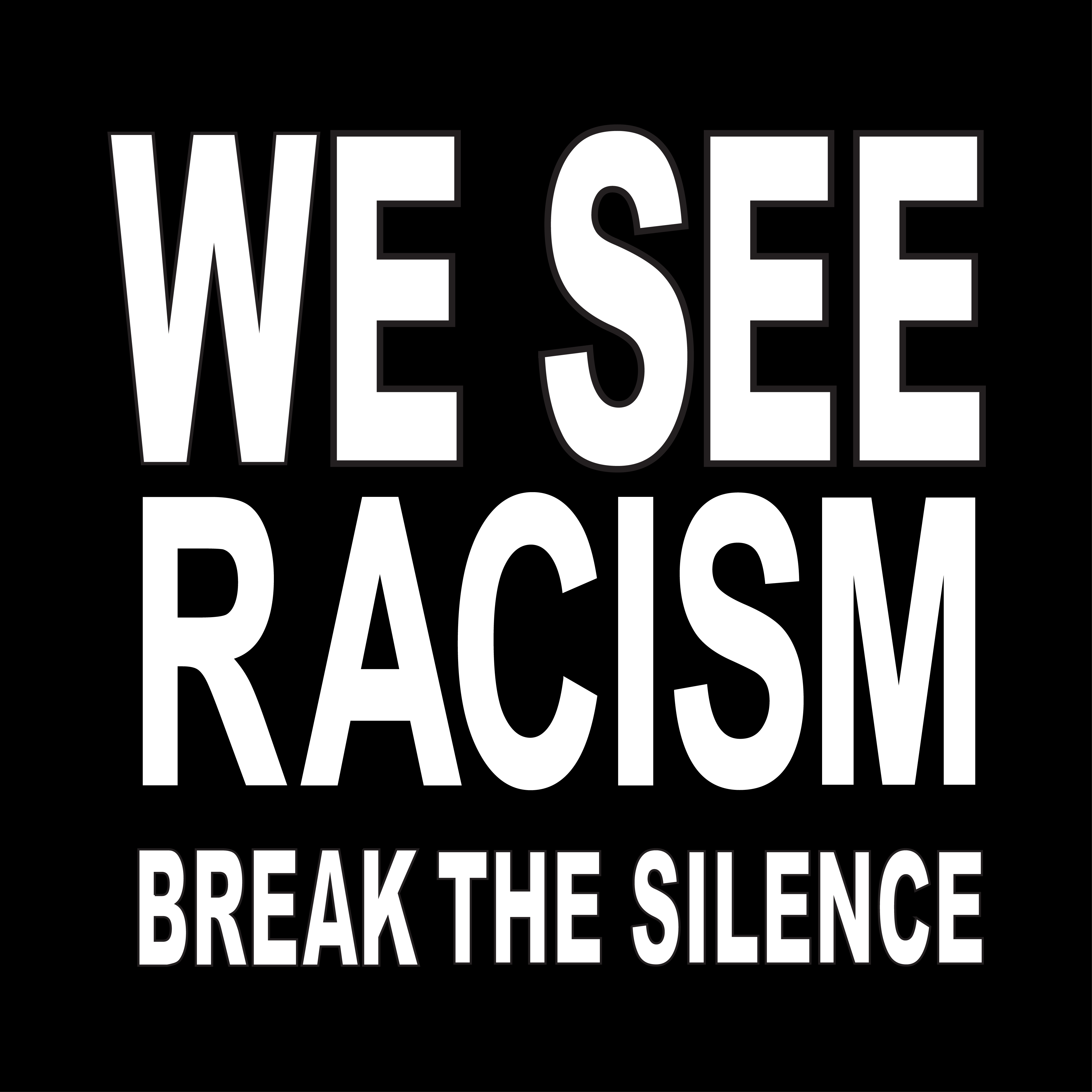 We See Racism Break the Silence