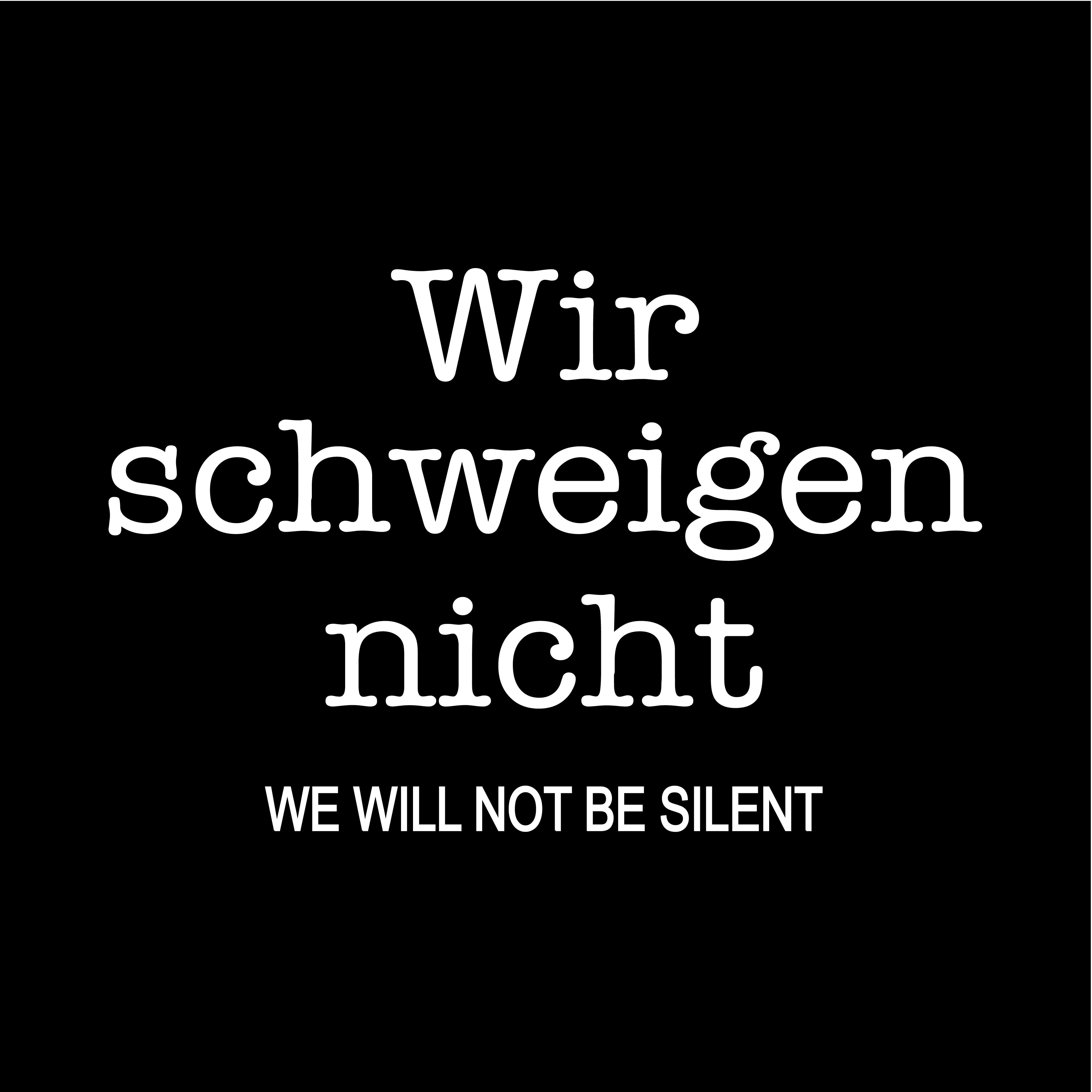 We Will Not Be Silent German