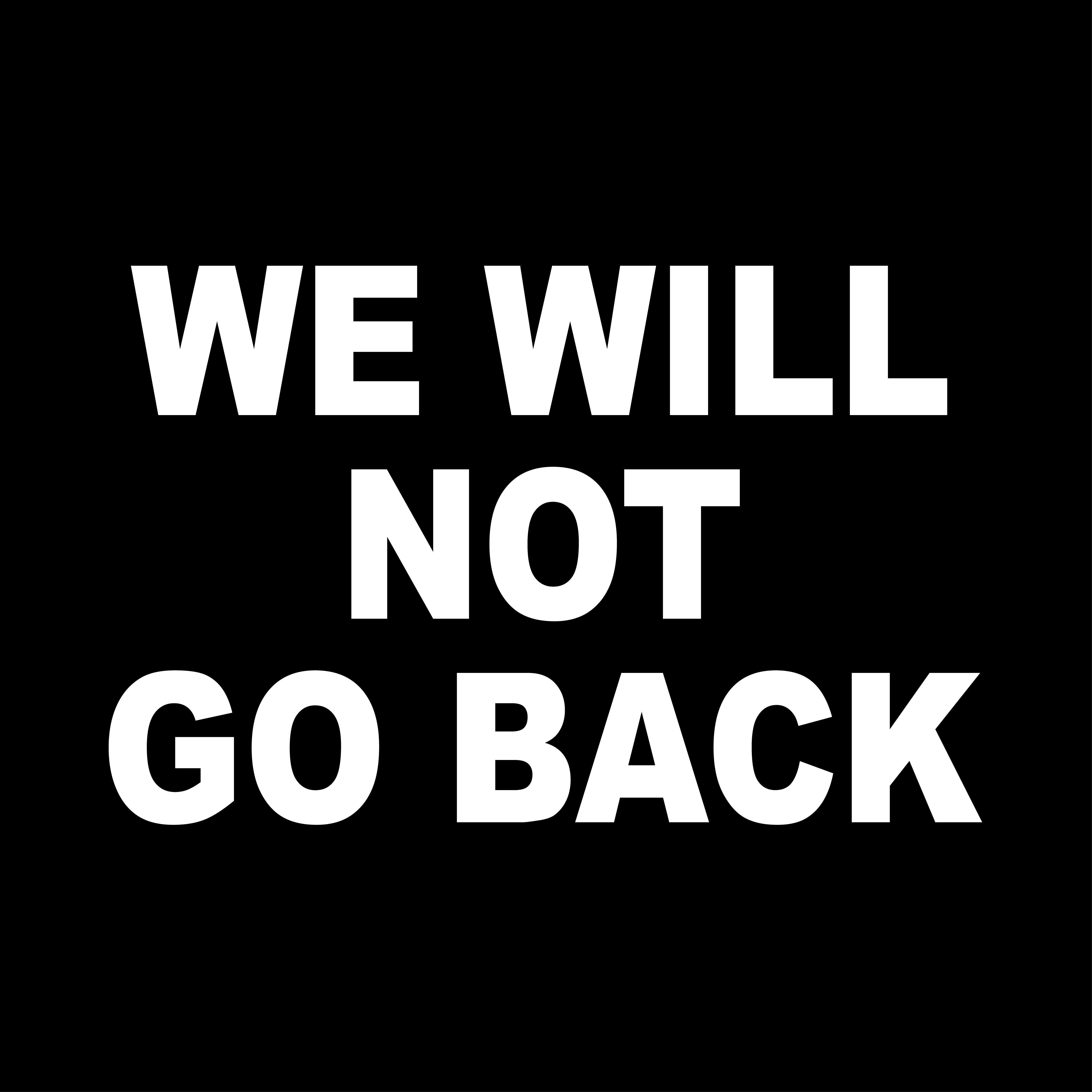 We Will Not Go Back
