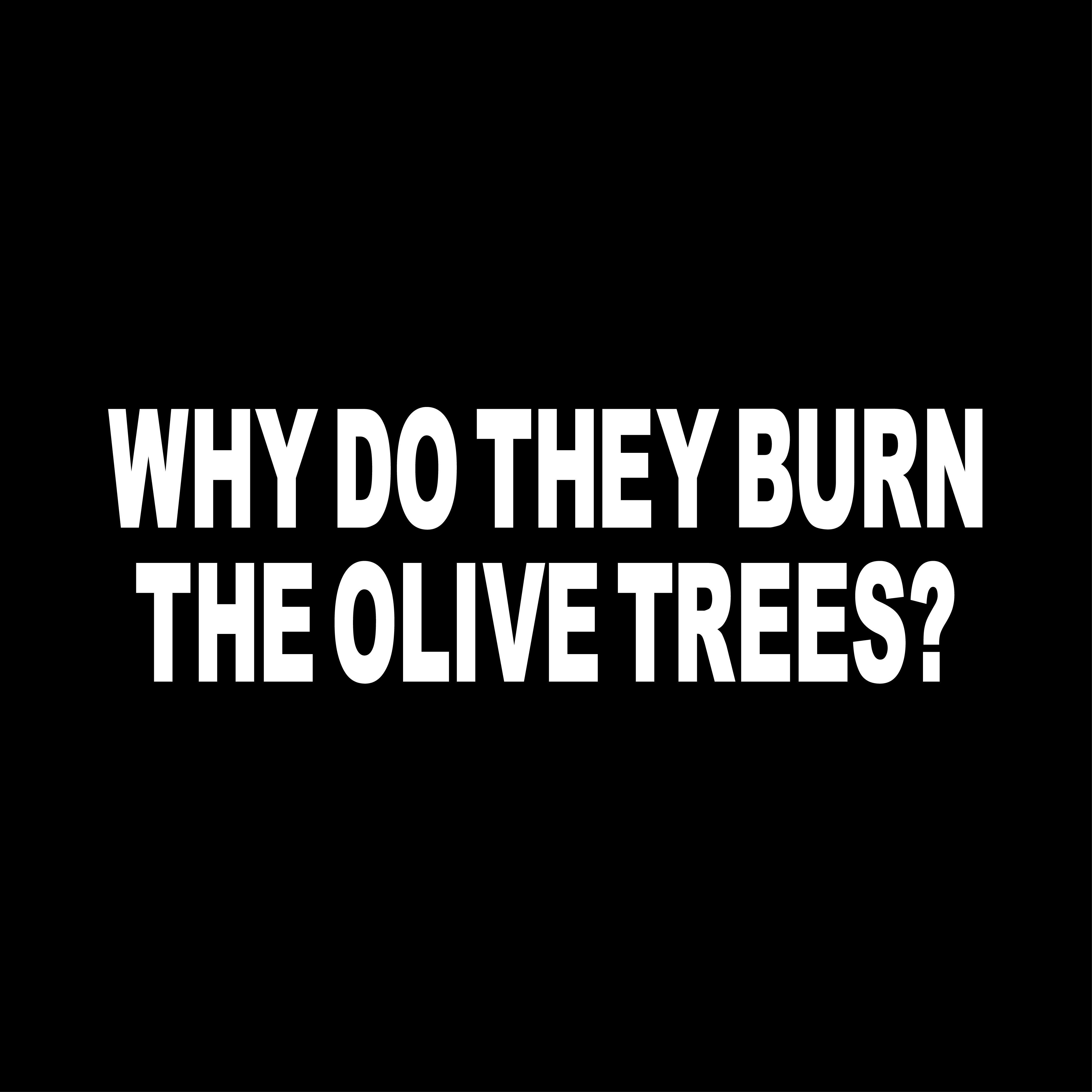 Why Do They Burn the Olive Trees