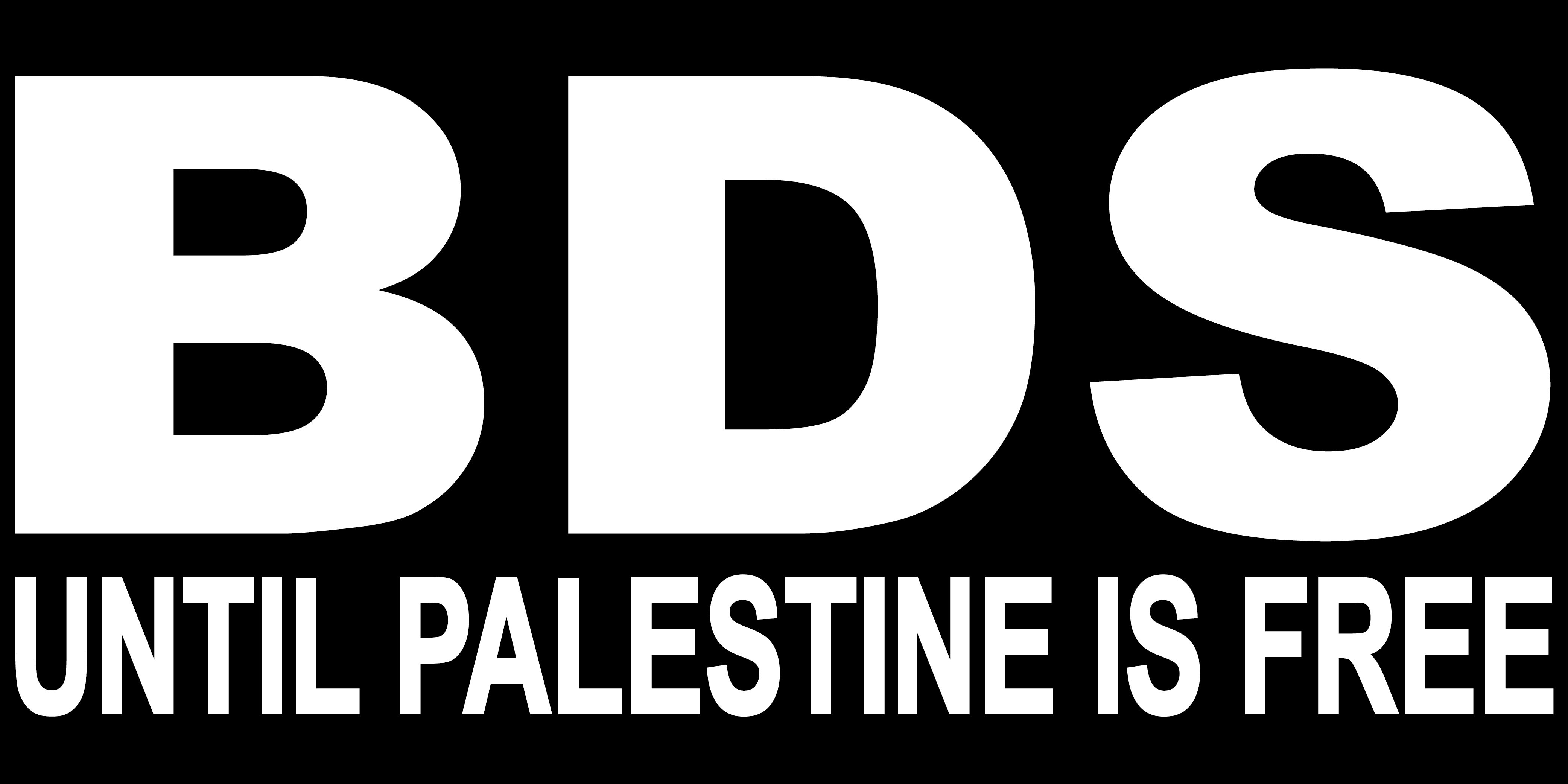 BDS/UNTIL PALESTINE IS FREE