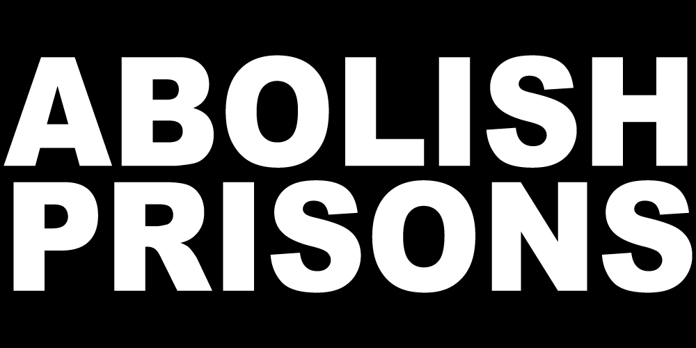 ABOLISH PRISONS