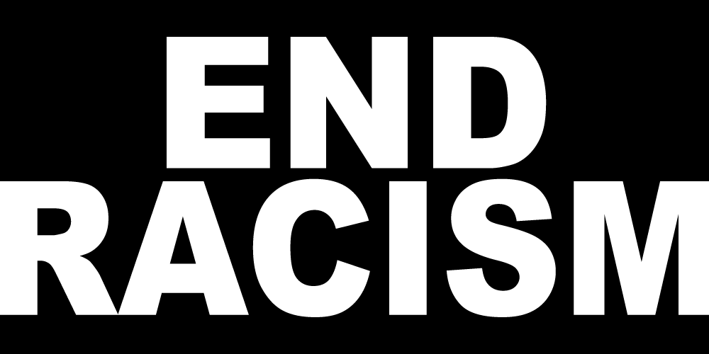 END RACISM / DIGNITY FOR ALL