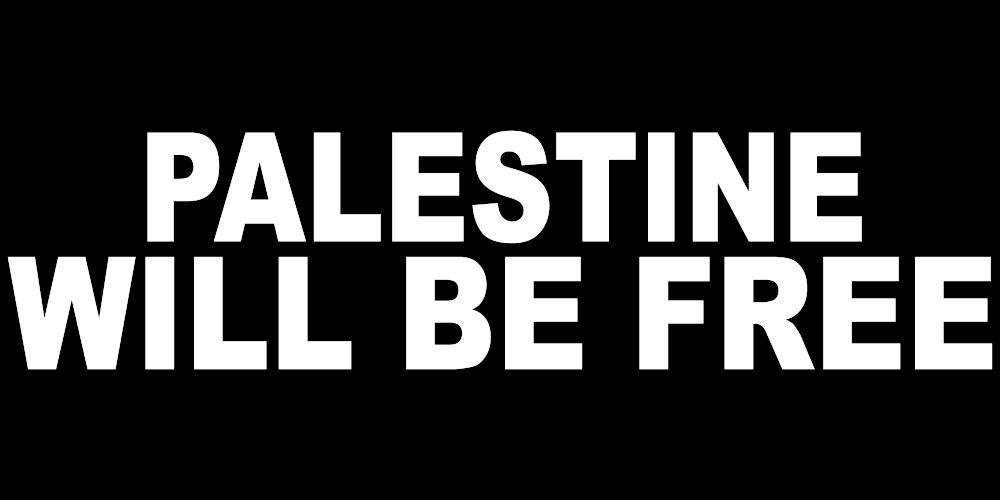 PALESTINE WILL BE FREE
