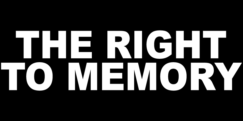 THE RIGHT TO MEMORY