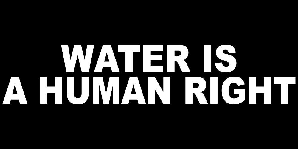 WATER IS A HUMAN RIGHT